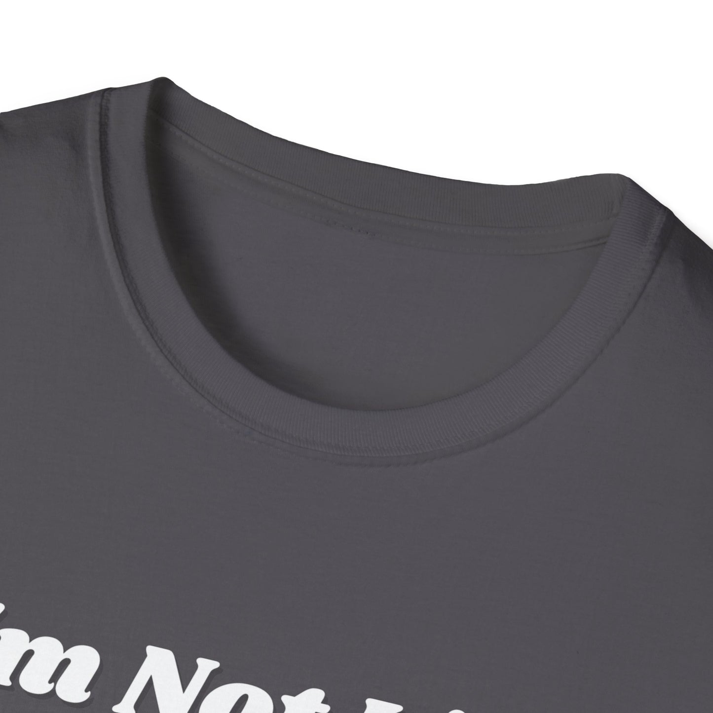 I'm Not Like Everybody Else Unique Statement T-Shirt