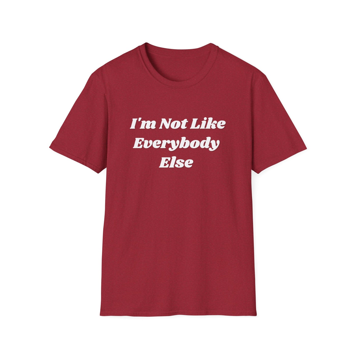 I'm Not Like Everybody Else Unique Statement T-Shirt-red
