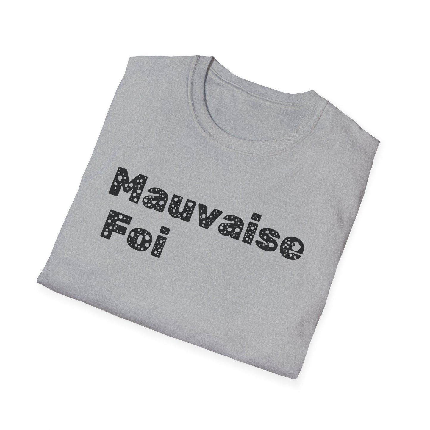Mauvaise foi Unisex Softstyle T-Shirt - Design for the philosophy enthusiast.