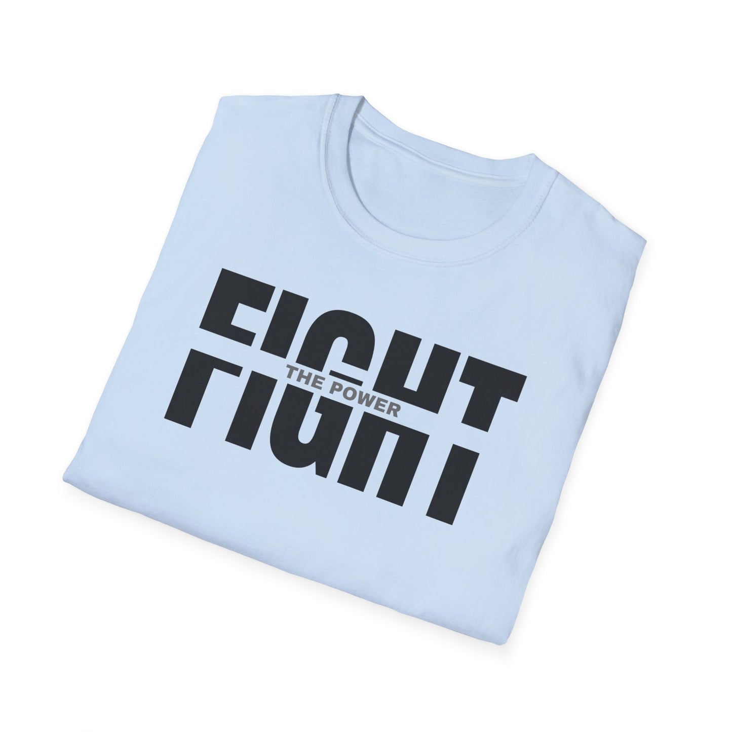 Fight the Power Unisex Softstyle T-Shirt - Empowering Statement Tee