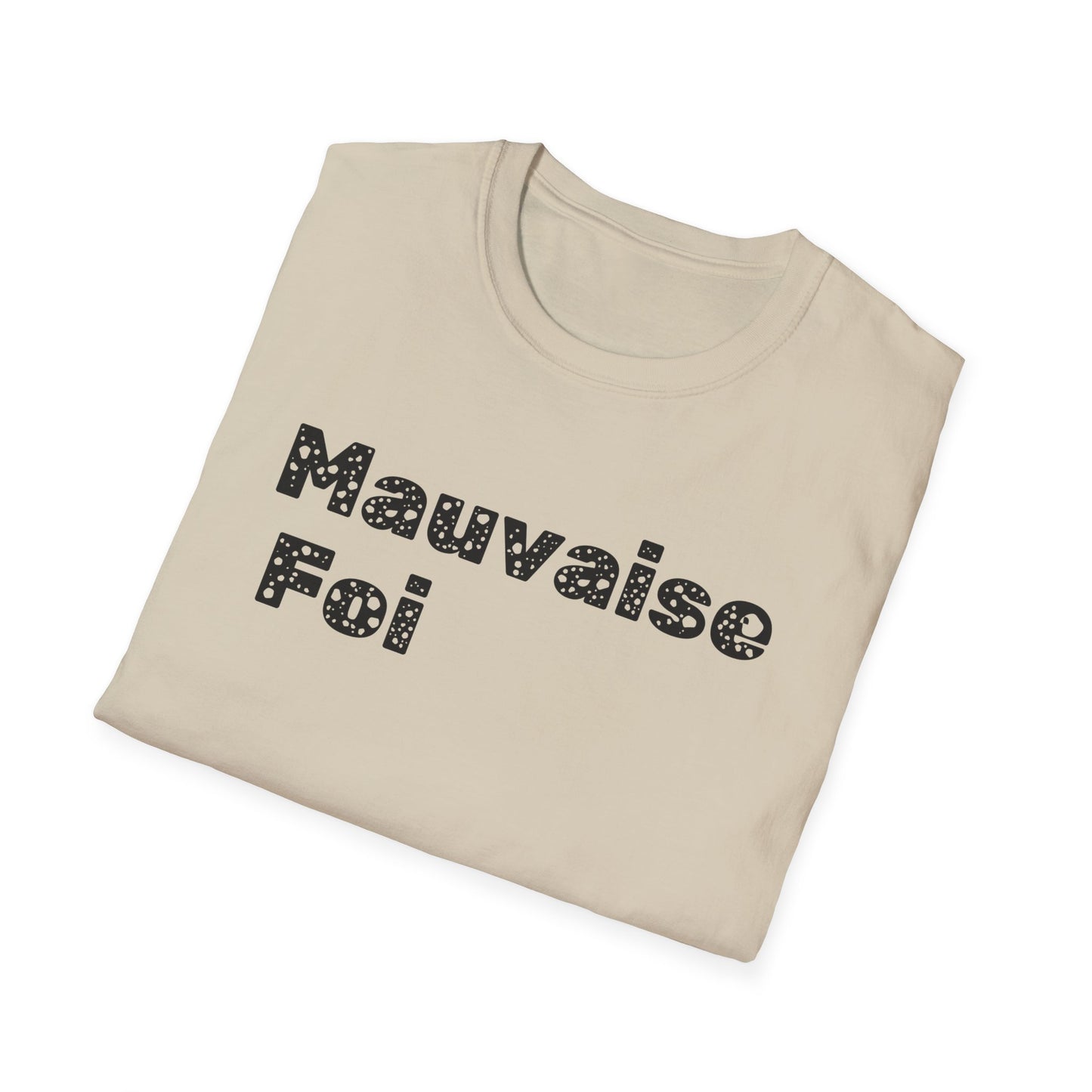 Mauvaise foi Unisex Softstyle T-Shirt - Design for the philosophy enthusiast.