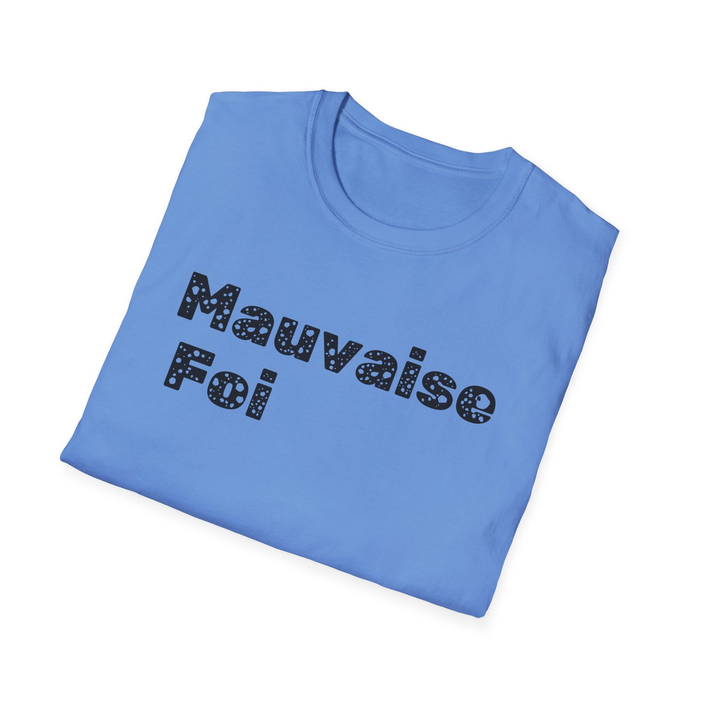 Mauvaise foi Unisex Softstyle T-Shirt - Design for the philosophy enthusiast.