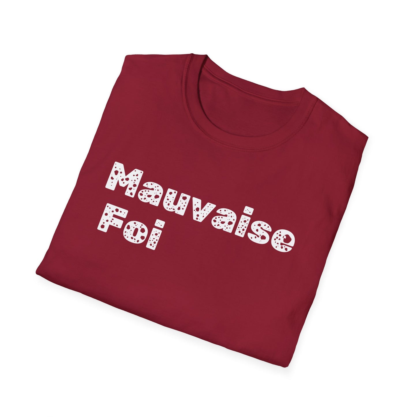 Mauvaise foi Unisex Softstyle T-Shirt - Design for the philosophy enthusiast.