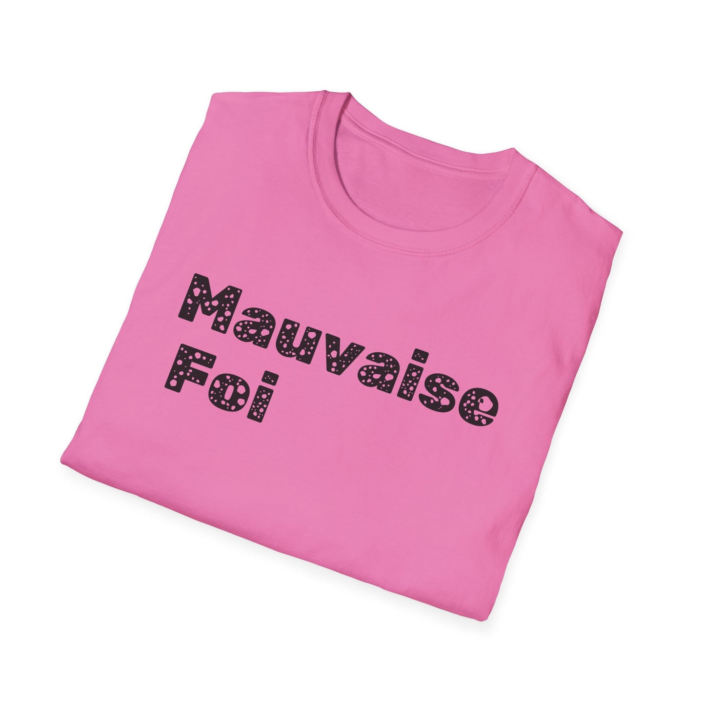 Mauvaise foi Unisex Softstyle T-Shirt - Design for the philosophy enthusiast.