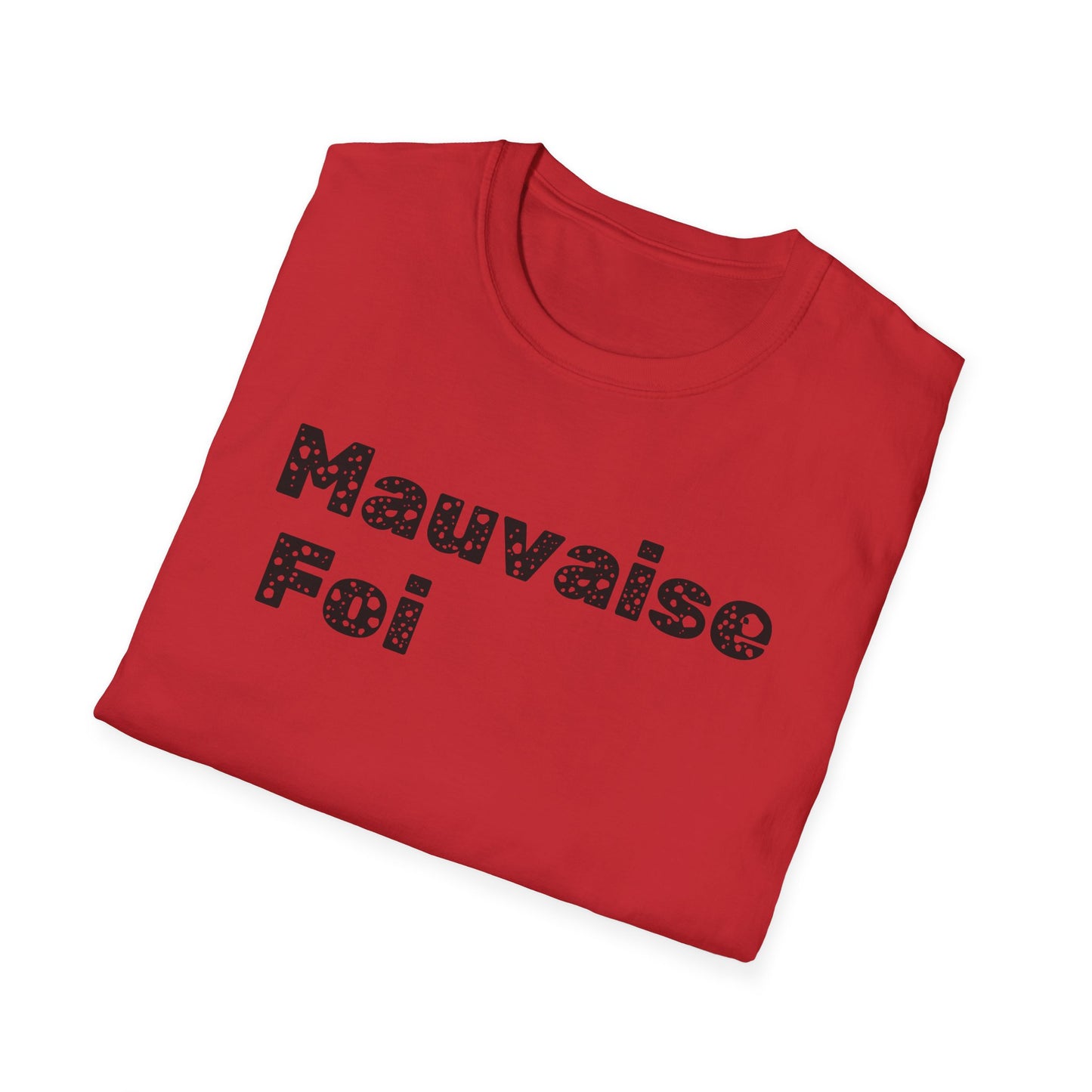 Mauvaise foi Unisex Softstyle T-Shirt - Design for the philosophy enthusiast.