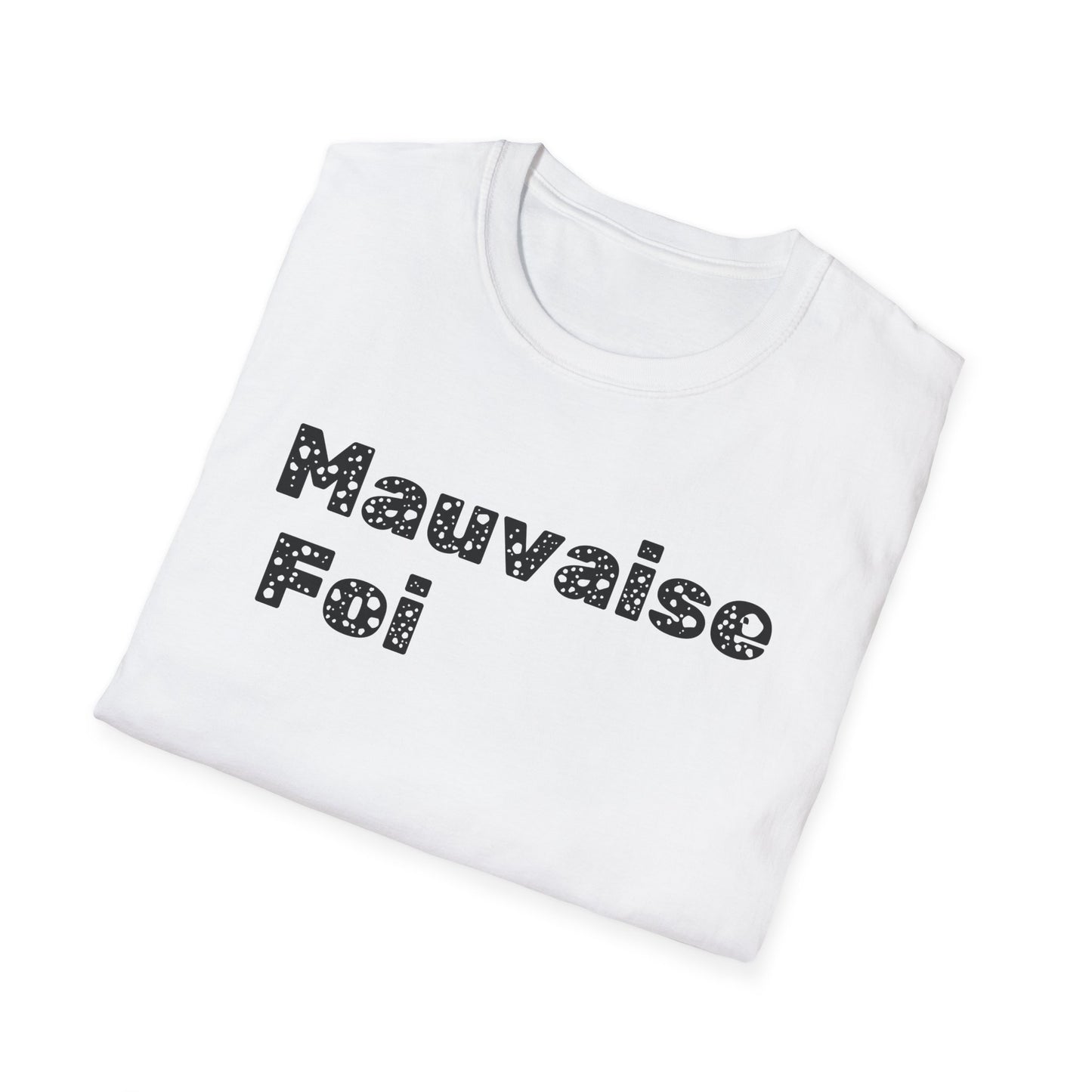 Mauvaise foi Unisex Softstyle T-Shirt - Design for the philosophy enthusiast.