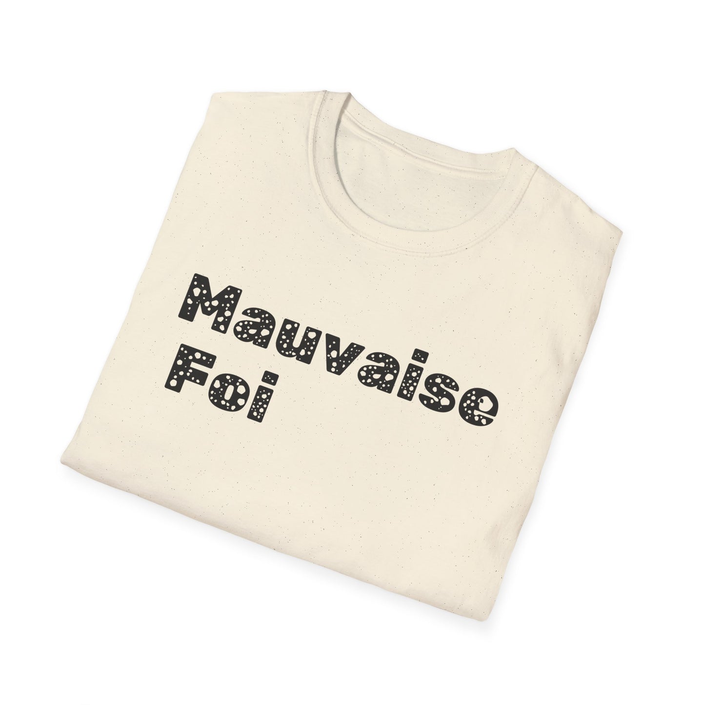 Mauvaise foi Unisex Softstyle T-Shirt - Design for the philosophy enthusiast.
