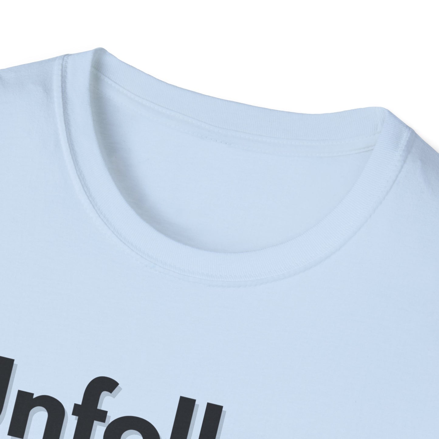 Unfollow Unisex T-Shirt | Trendy Casual Wear for Introverts