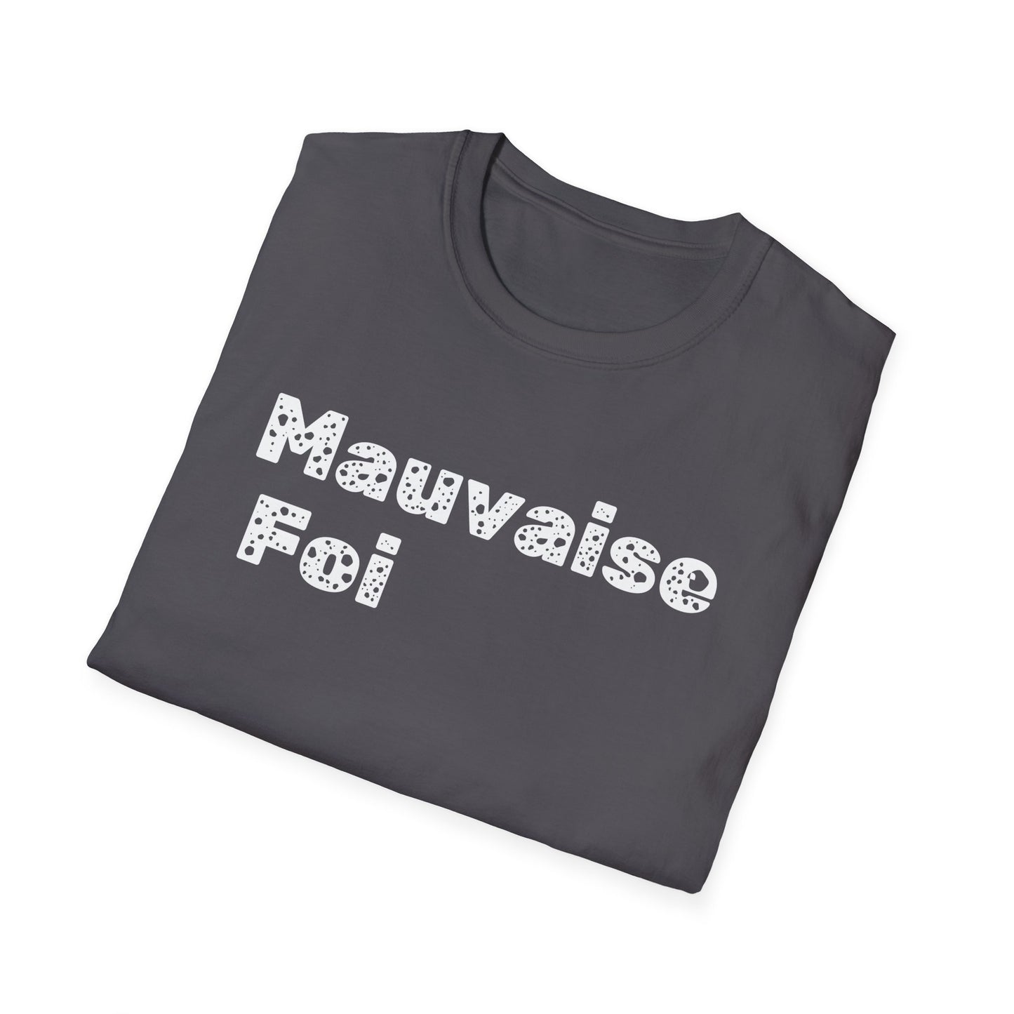 Mauvaise foi Unisex Softstyle T-Shirt - Design for the philosophy enthusiast.