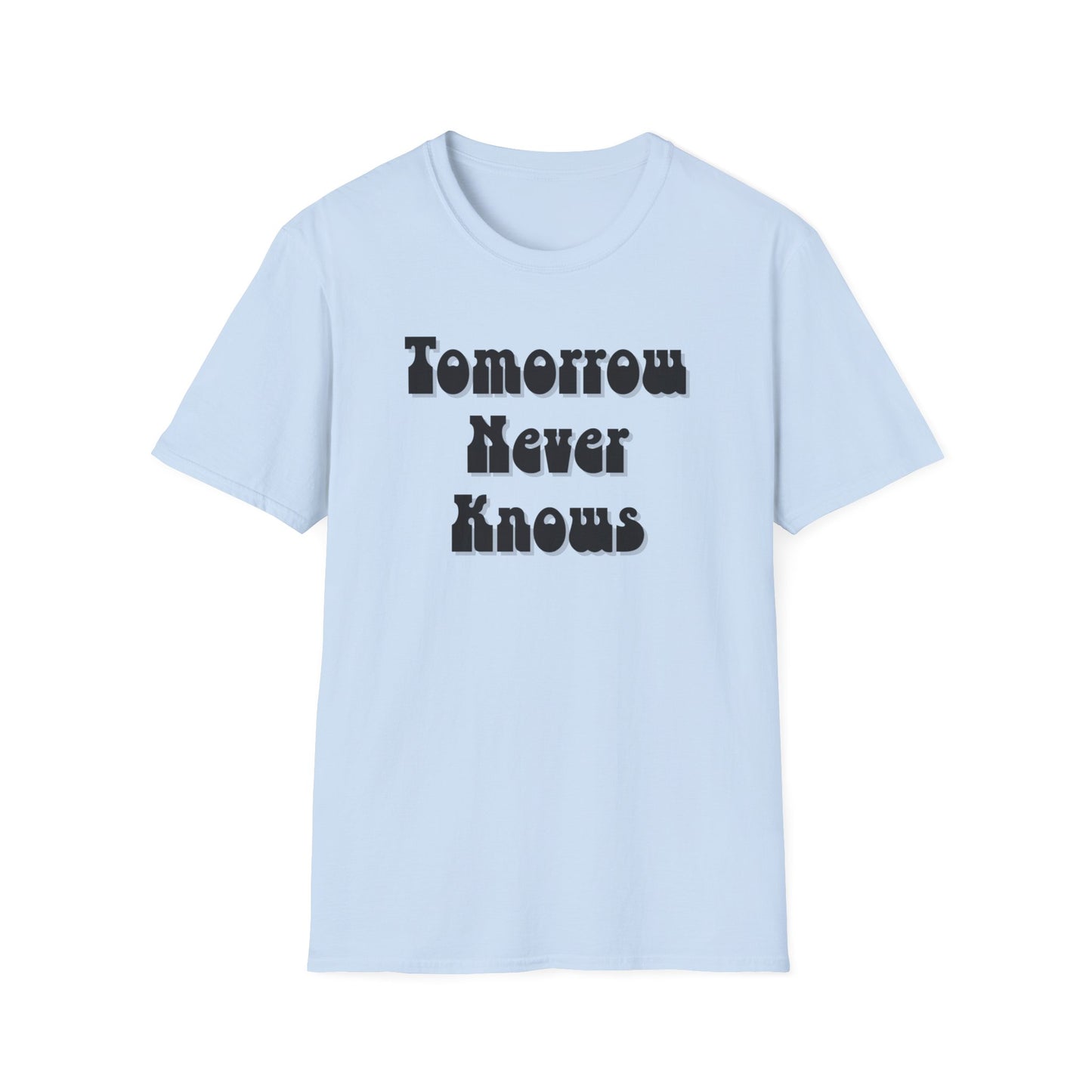 Tomorrow Never Knows T-Shirt-light blue