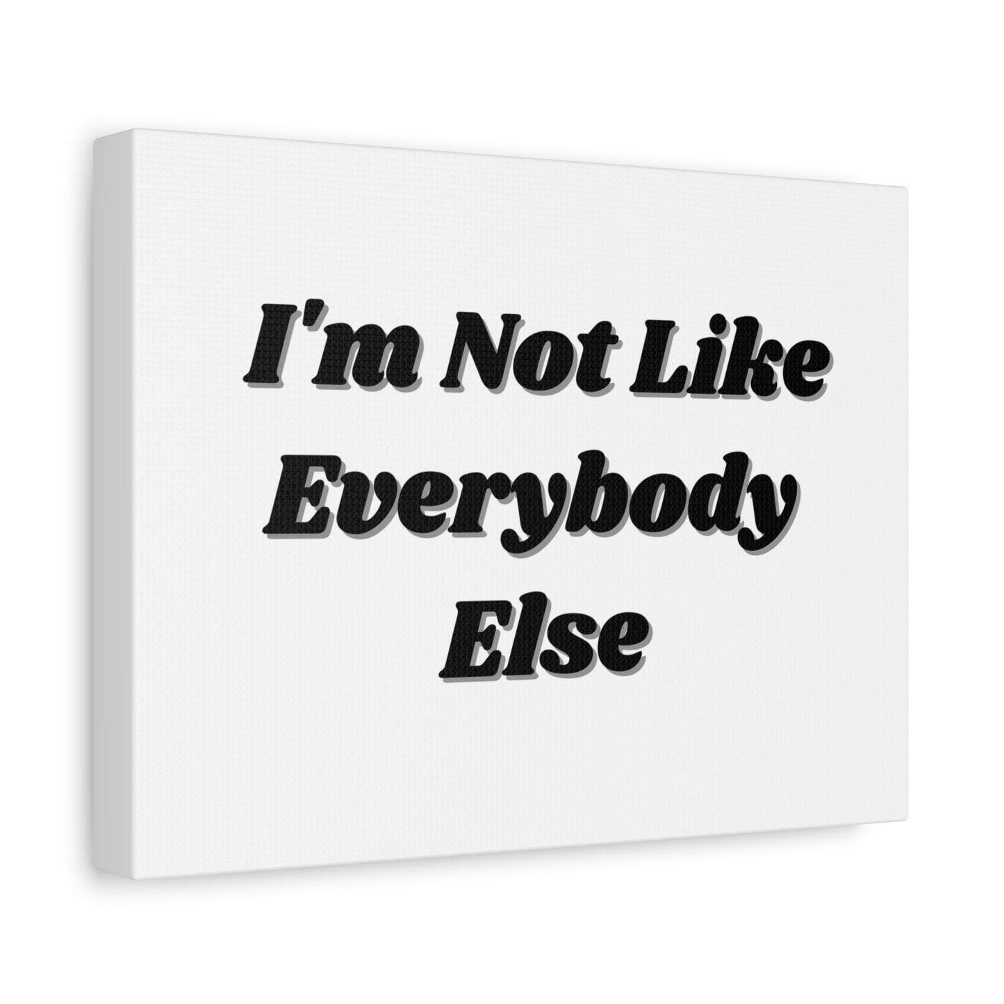 Wall Art- Inspirational Canvas - "I'm Not Like Everybody Else"